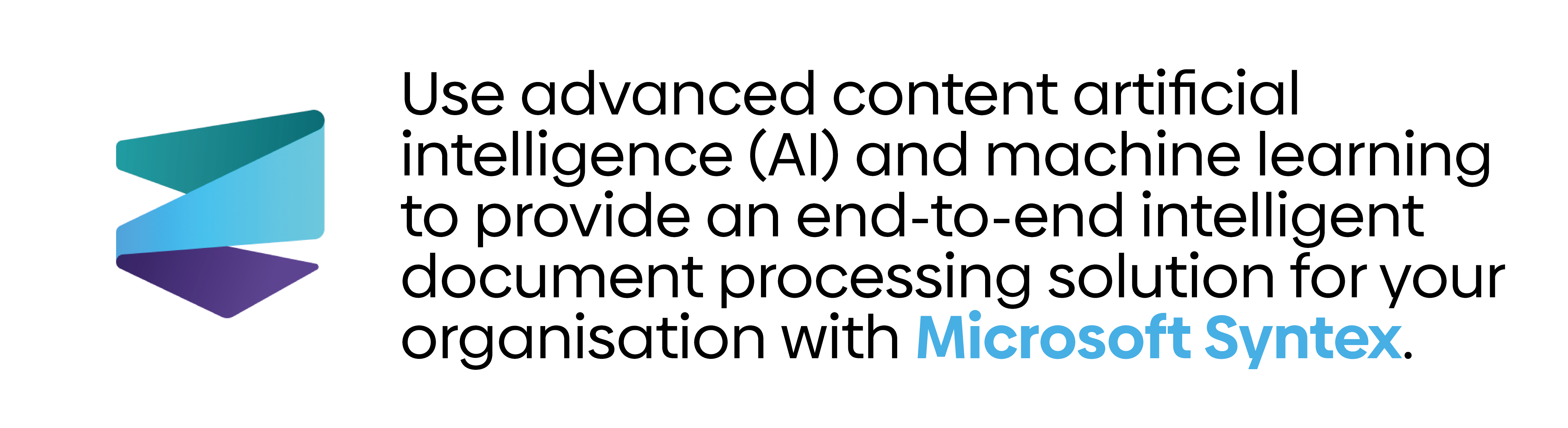 Use advanced content artificial intelligence (AI) and machine learning to provide an end-to-end intelligent document processing solution for your organisation with Microsoft Syntex.