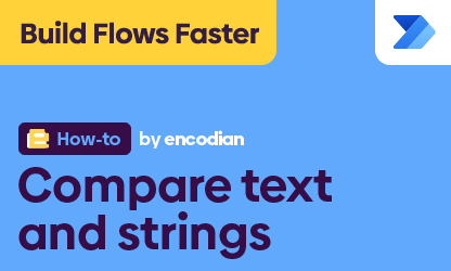 How to compare text and strings in Power Automate — Encodian