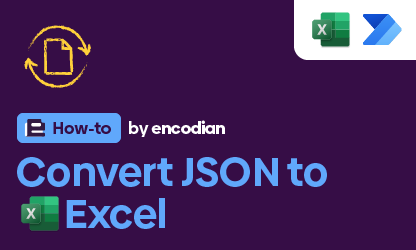 Convert JSON to Microsoft Excel — Encodian